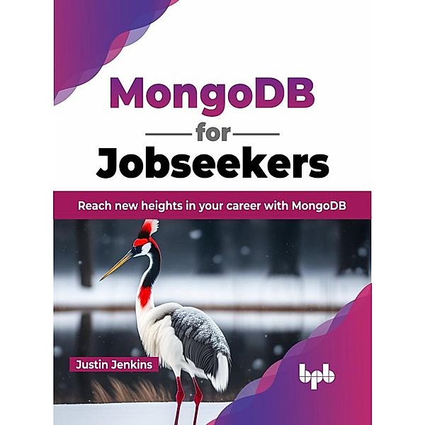 MongoDB for Jobseekers: Reach New Heights in Your Career with MongoDB, Justin Jenkins