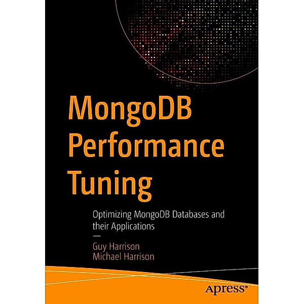 MongoDB Performance Tuning, Guy Harrison, Michael Harrison