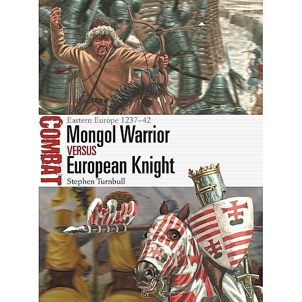 Mongol Warrior vs European Knight, Stephen Turnbull