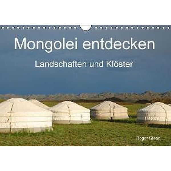 Mongolei entdecken - Landschaften und Klöster (Wandkalender 2016 DIN A4 quer), Roger Steen