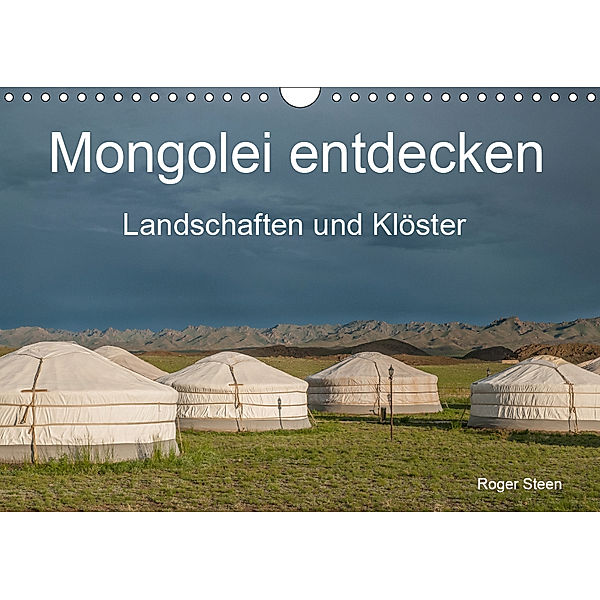 Mongolei entdecken - Landschaften und Klöster (Wandkalender 2019 DIN A4 quer), Roger Steen