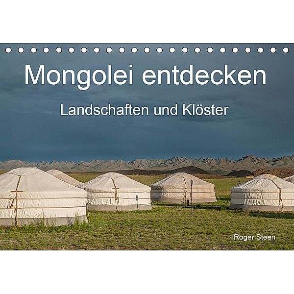 Mongolei entdecken - Landschaften und Klöster (Tischkalender 2021 DIN A5 quer), Roger Steen