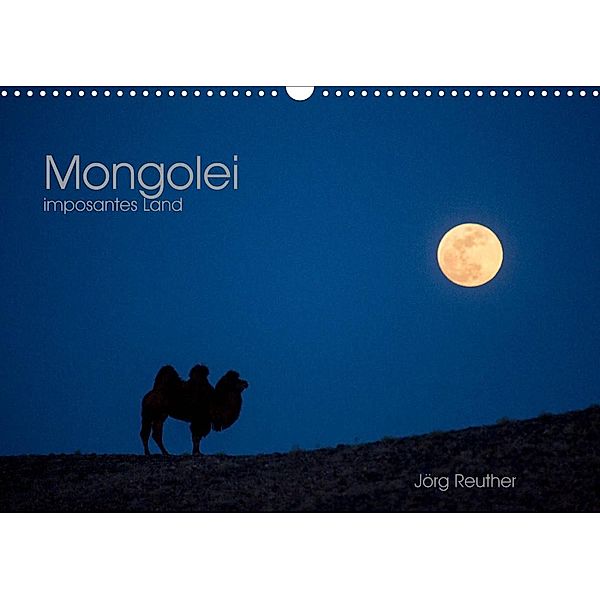 Mongolei - imposantes Land (Wandkalender 2023 DIN A3 quer), Jörg Reuther