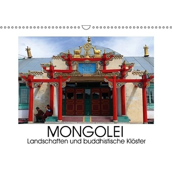 Mongolei - Landschaften und buddhistische Klöster (Wandkalender 2016 DIN A3 quer), Lucy M. Laube
