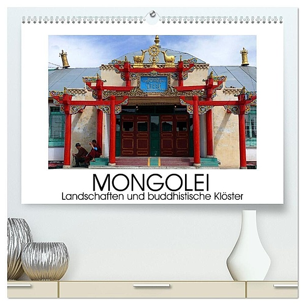 Mongolei - Landschaften und buddhistische Klöster (hochwertiger Premium Wandkalender 2024 DIN A2 quer), Kunstdruck in Hochglanz, Lucy M. Laube