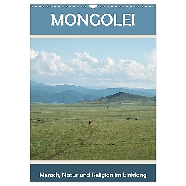 Mongolei - Mensch, Natur und Religion im Einklang (Wandkalender 2024 DIN A3 hoch), CALVENDO Monatskalender, Calvendo, Teresa Schade