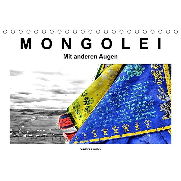 Mongolei - Mit anderen Augen (Tischkalender 2023 DIN A5 quer), Christof Bautsch