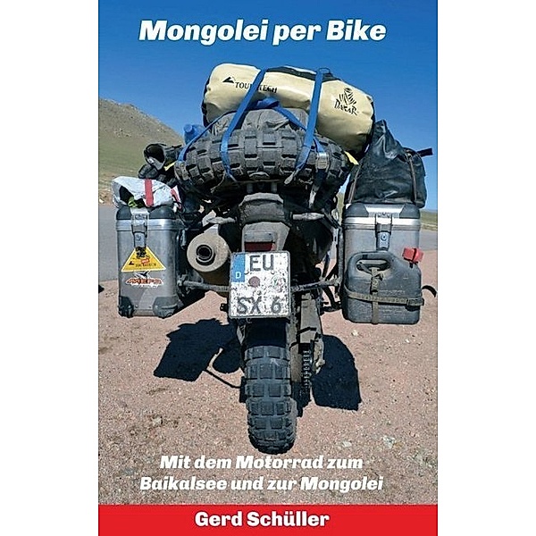 Mongolei per Bike, Gerd Schüller