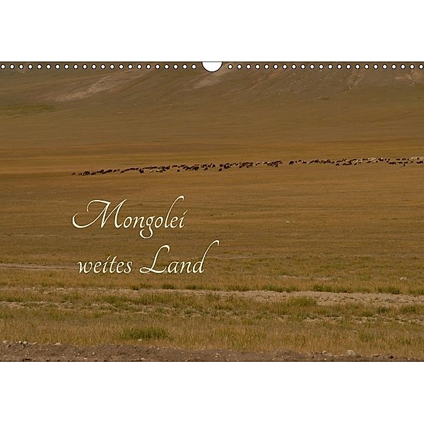 Mongolei - weites Land (Wandkalender 2018 DIN A3 quer) Dieser erfolgreiche Kalender wurde dieses Jahr mit gleichen Bilde, Eike Winter