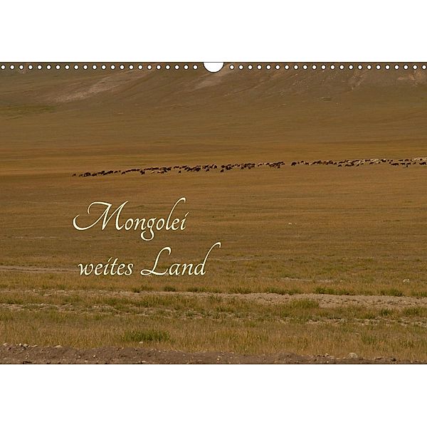 Mongolei - weites Land (Wandkalender 2020 DIN A3 quer), Eike Winter