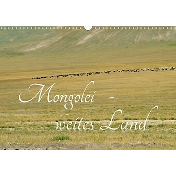 Mongolei - weites Land (Wandkalender 2022 DIN A3 quer), Eike Winter