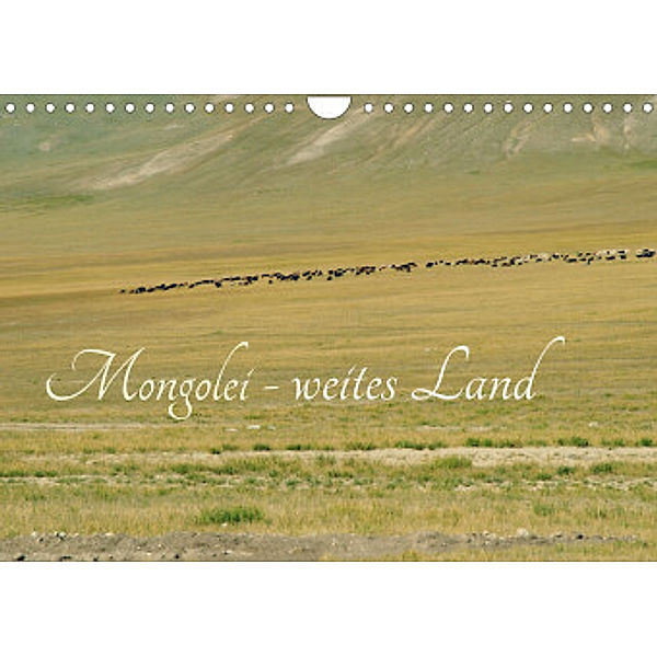 Mongolei - weites Land (Wandkalender 2022 DIN A4 quer), Eike Winter