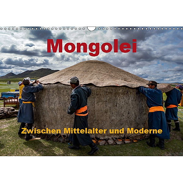 Mongolei - Zwischen Mittelalter und Moderne (Wandkalender 2019 DIN A3 quer), Roland Störmer