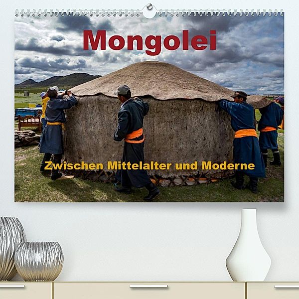 Mongolei - Zwischen Mittelalter und Moderne (Premium, hochwertiger DIN A2 Wandkalender 2023, Kunstdruck in Hochglanz), Roland Störmer