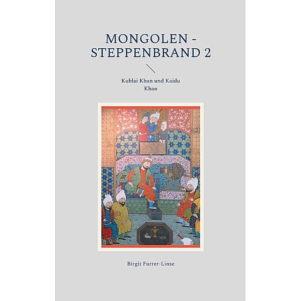 Mongolen - Steppenbrand 2 / Steppenbrand, Birgit Furrer-Linse