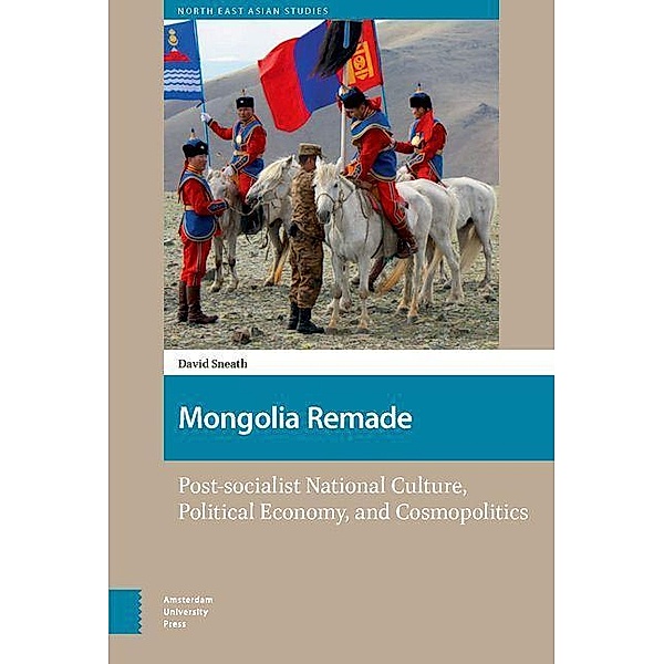 Mongolia Remade, David Sneath