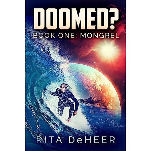 Mongrel (Doomed?, #1) / Doomed?, Rita de Heer