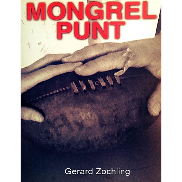 Mongrel Punt, Gerard Zochling