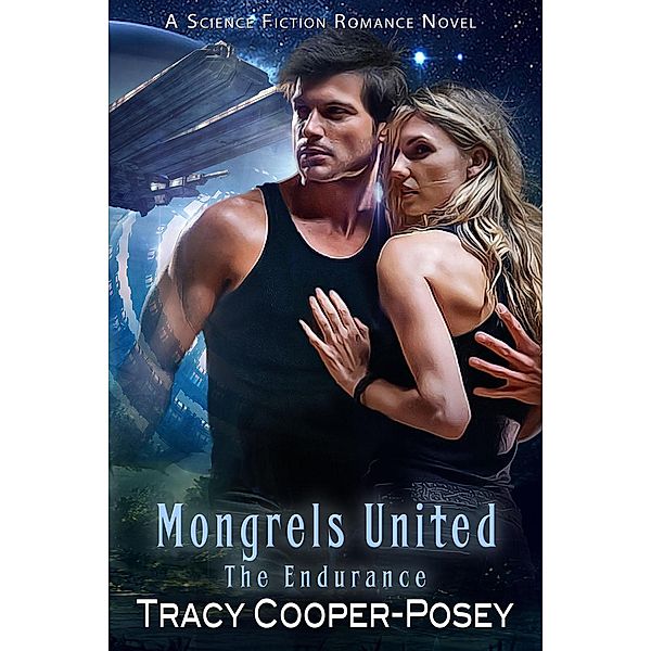 Mongrels United (The Endurance, #7) / The Endurance, Tracy Cooper-Posey