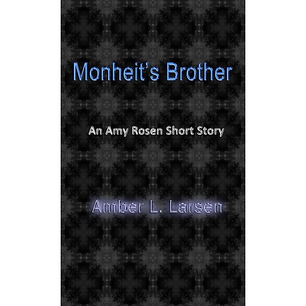 Monheit's Brother, Amber L. Larsen