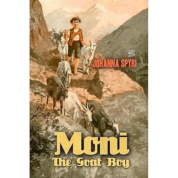 Moni the Goat Boy, Johanna Spyri