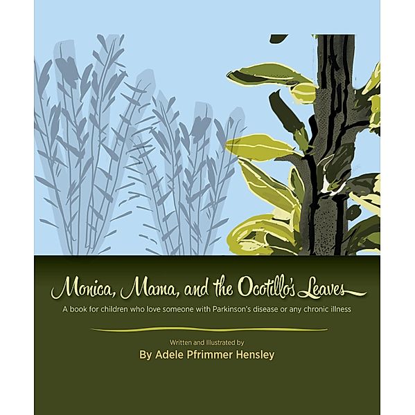 Monica, Mama, and the Ocotillo's Leaves / thewordverve inc., Adele Pfrimmer Hensley