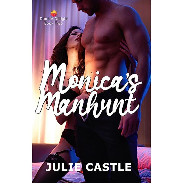 Monica's Manhunt (Double Delight, #2) / Double Delight, Julie Castle