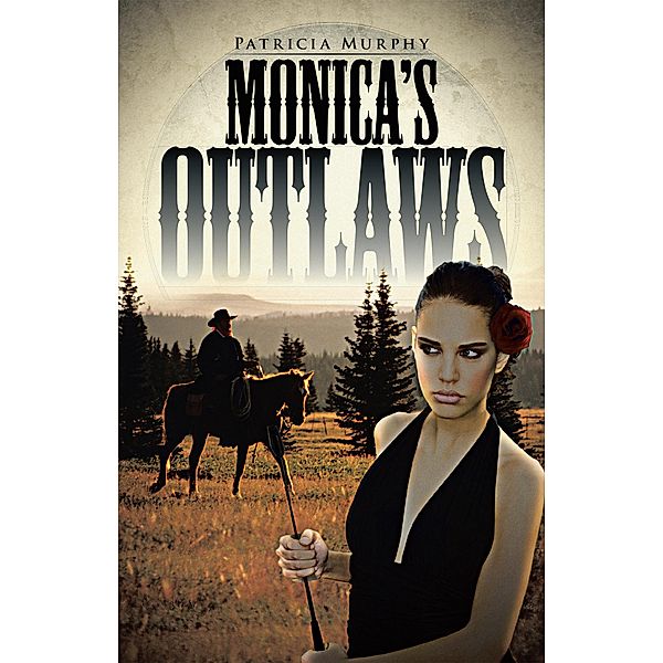 Monica'S Outlaws, Patricia Murphy