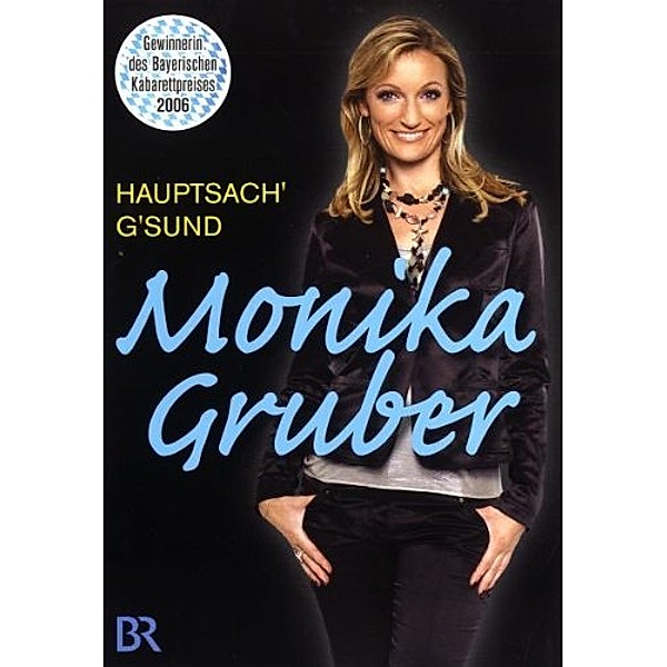 Monika Gruber - Hauptsach' G'sund, Monika Gruber