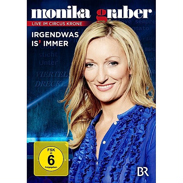 Monika Gruber - Irgendwas is' immer, Monika Gruber