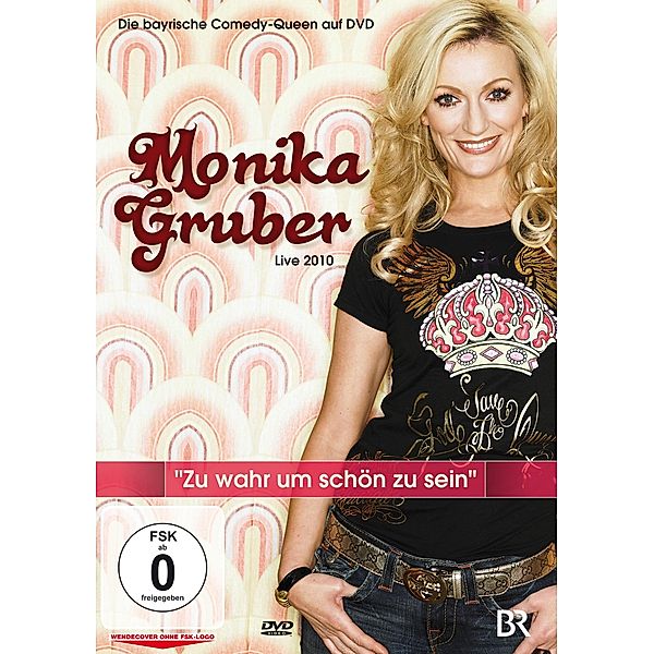 Monika Gruber Live 2010 - Zu wahr um schön zu sein, Monika Gruber