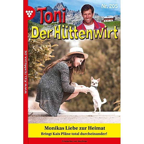 Monikas Liebe zur Heimat / Toni der Hüttenwirt Bd.205, Friederike von Buchner