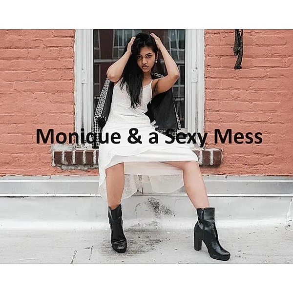 Monique & a Sexy Mess (Virgin, #2) / Virgin, SecretNeeds