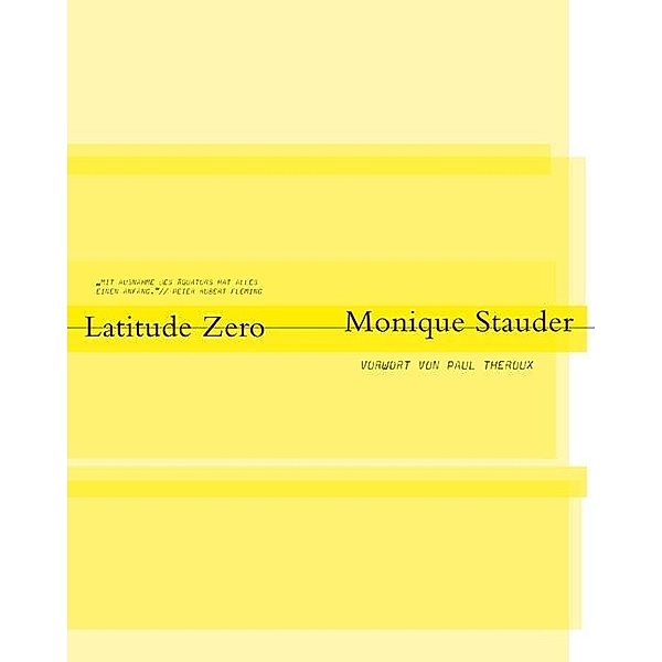 Monique Stauder. Latitude Zero, Paul Theroux
