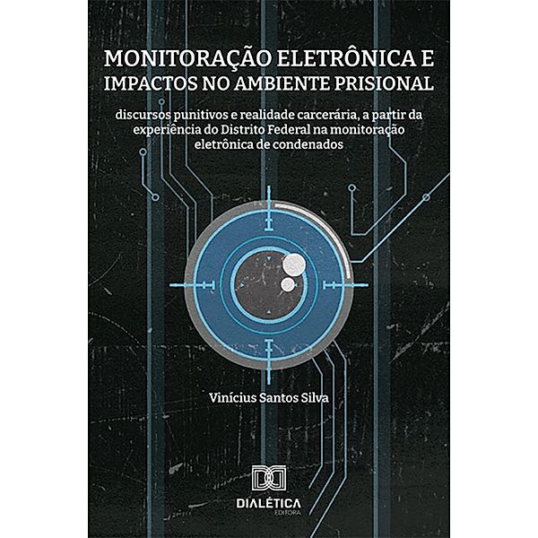 Monitoração eletrônica e impactos no ambiente prisional, Vinícius Santos Silva