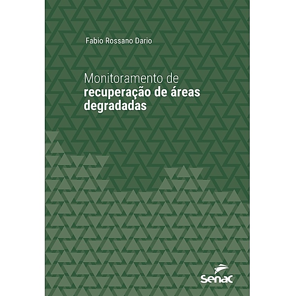 Monitoramento de recuperação de áreas degradadas / Série Universitária, Fabio Rossano Dario