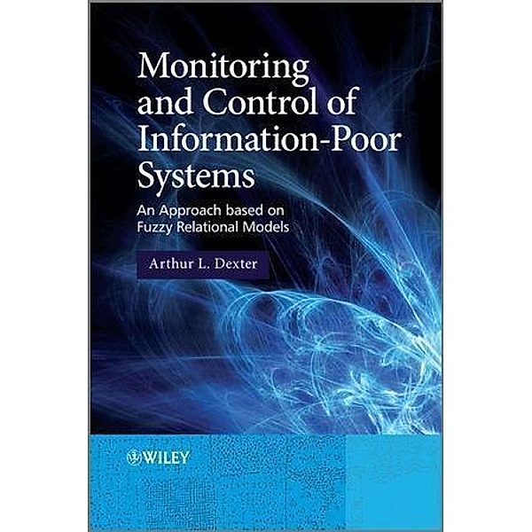 Monitoring and Control of Information-Poor Systems, Arthur L. Dexter