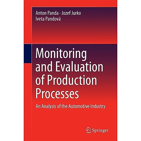 Monitoring and Evaluation of Production Processes, Anton Panda, Jozef Jurko, Iveta Pandová