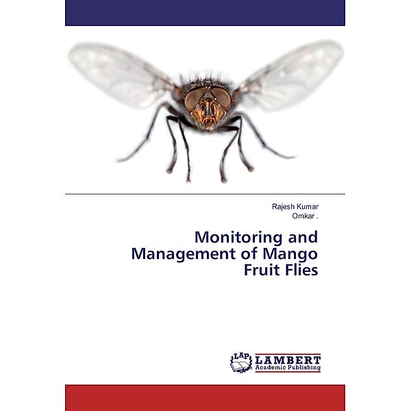 Monitoring and Management of Mango Fruit Flies, Rajesh Kumar, Omkar