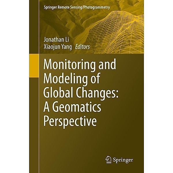 Monitoring and Modeling of Global Changes: A Geomatics Perspective / Springer Remote Sensing/Photogrammetry