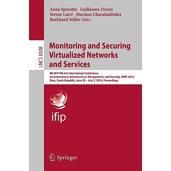 Monitoring and Securing Virtualized Networks and Services / Lecture Notes in Computer Science Bd.8508