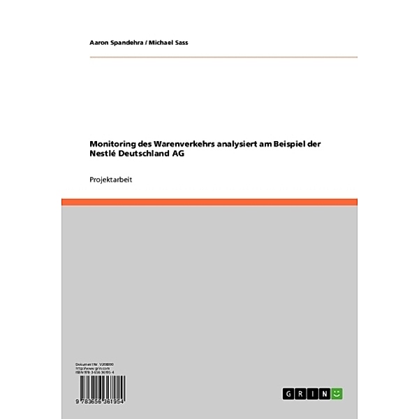 Monitoring des Warenverkehrs analysiert am Beispiel der Nestlé Deutschland AG, Michael Sass, Aaron Spandehra