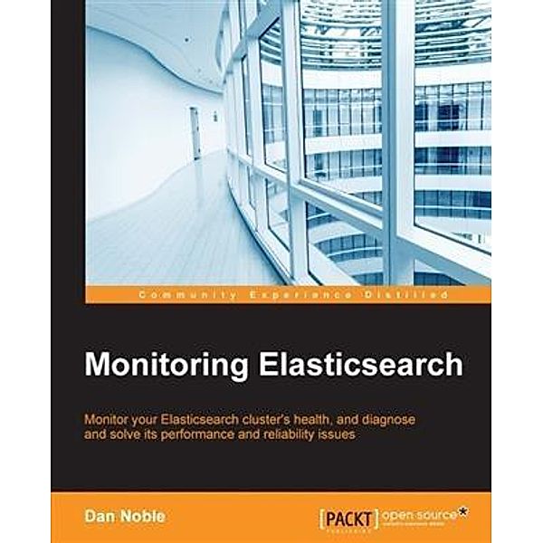 Monitoring Elasticsearch, Dan Noble
