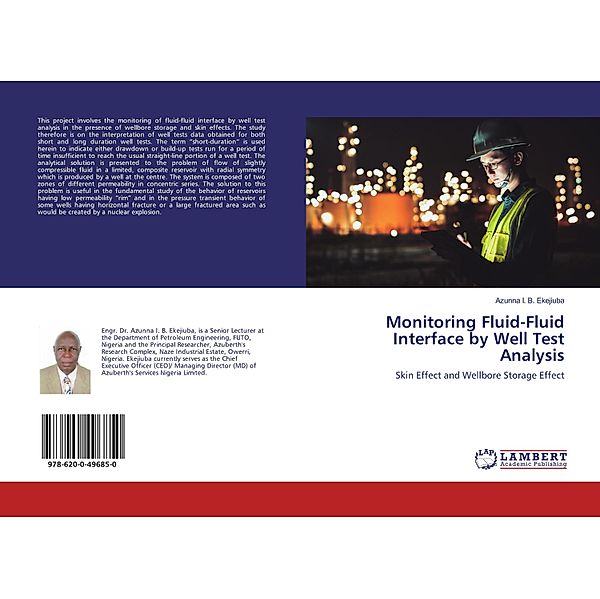 Monitoring Fluid-Fluid Interface by Well Test Analysis, Azunna I. B. Ekejiuba
