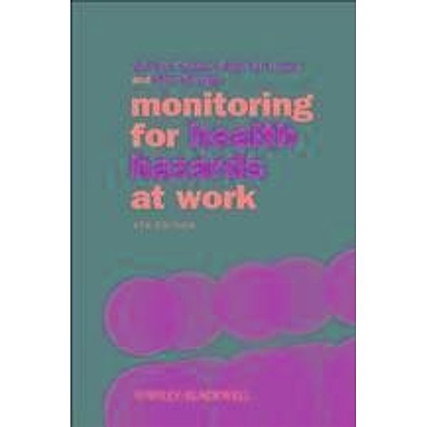 Monitoring for Health Hazards at Work, John Cherrie, Robin Howie, Sean Semple