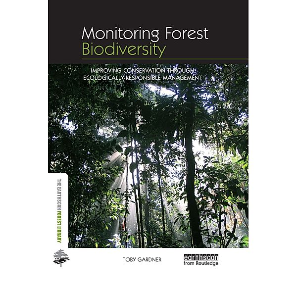 Monitoring Forest Biodiversity, Toby Gardner
