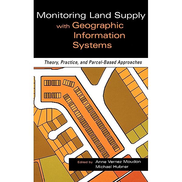 Monitoring Land Supply with Geographic Information Systems, Anne Vernez Moudon