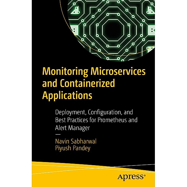 Monitoring Microservices and Containerized Applications, Navin Sabharwal, Piyush Pandey