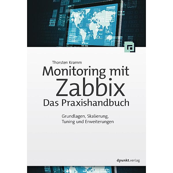 Monitoring mit Zabbix: Das Praxishandbuch, Thorsten Kramm