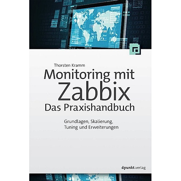 Monitoring mit Zabbix: Das Praxishandbuch, Thorsten Kramm